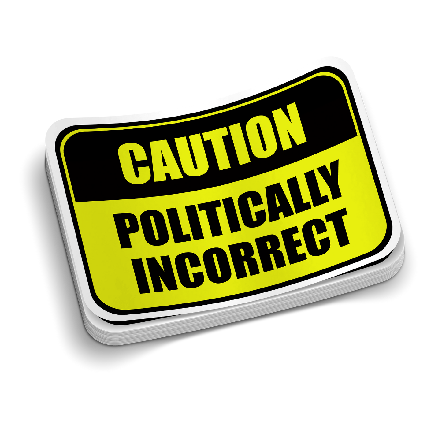 Politically Incorrect - Funny Tumbler Stickers