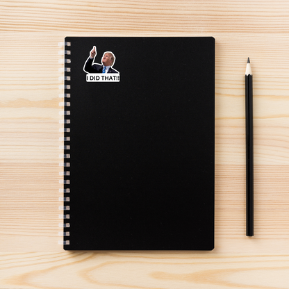 I Did That Trump Sticker | Pointing Sticker | Vinyl Sticker | Water Resistant | Anti Trump | Meme Sticker | Fdt