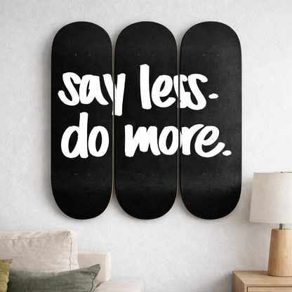Say Less Do More 3-Piece Skateboard Wall Art | By Dessy Made It | For Offices, Studios & Creative Spaces