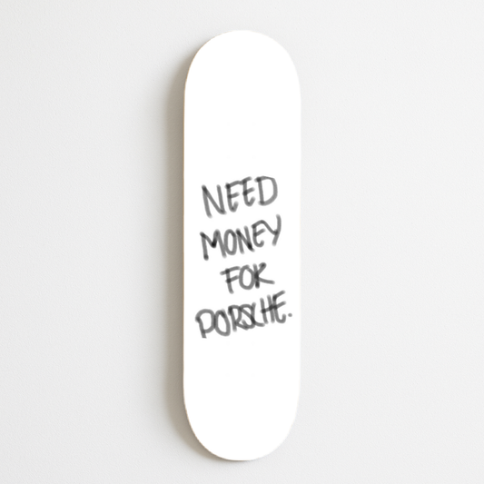 Need Money For Porsche Skateboard Wall Art | By Dessy Made It | For Porsche & Automotive Spaces
