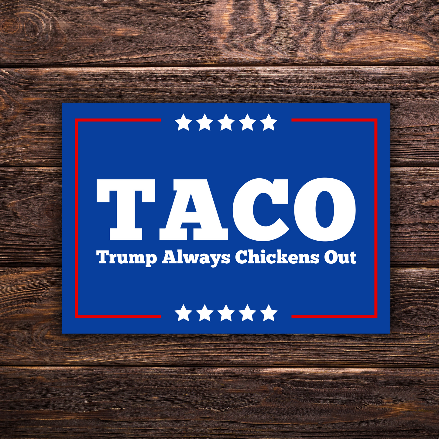 TACO - Trump Always Chickens Out or Let's Go Taco Sticker | MAGA Parody Sticker | 3" x 2" | Funny Anti-Trump Vinyl Decal | Political Protest Sticker